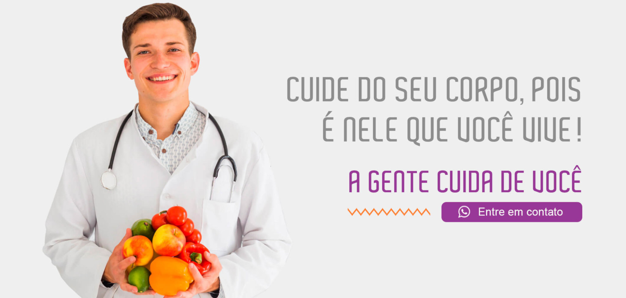 cuide do seu corpo, pois é dele que voce vive